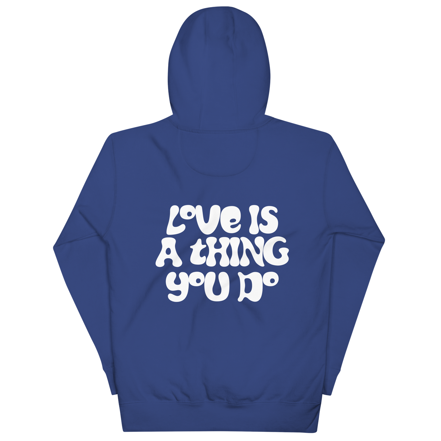 Love Is A Thing You Do Hoodie